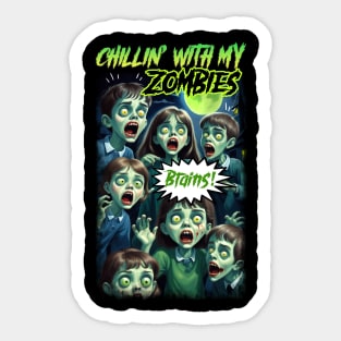 Chillin' with my Zombies Sticker